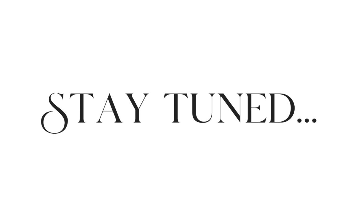 stay tuned